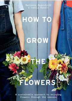 How To Grow The Flowers by Marianne Mogendorff & Camila Romain