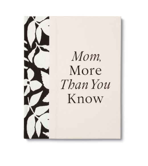 Mom, More Than You Know