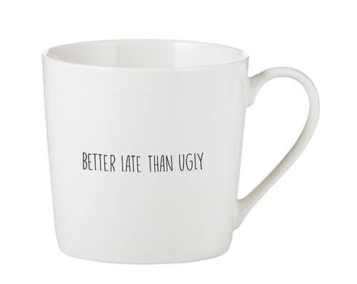 Cafe Mug - Better Late Than Ugly