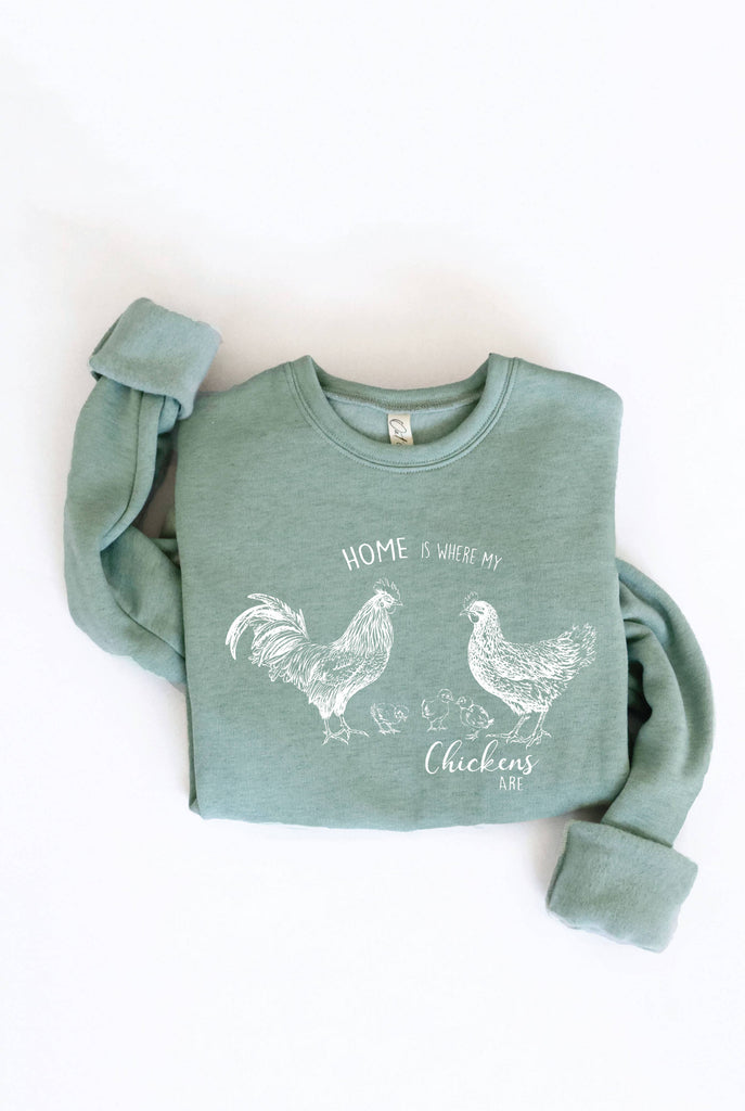 HOME IS WHERE MY CHICKENS ARE  Graphic Sweatshirt: HEATHER DUST