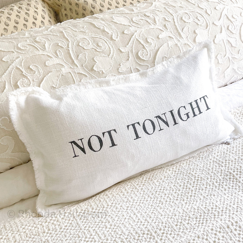 Tonight Pillow/ Not Tonight Pillow